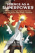 Science As A Superpower: My Lifelong Fight Against Disease and the Heroes Who Made It Possible by William A. Haseltine