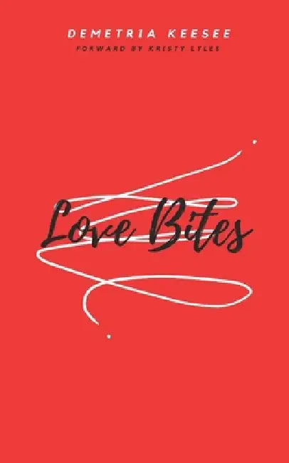 Love Bites by Demetria N. Keesee
