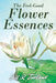 The 'Feel Good' Flower Essences by Jill R. Turland