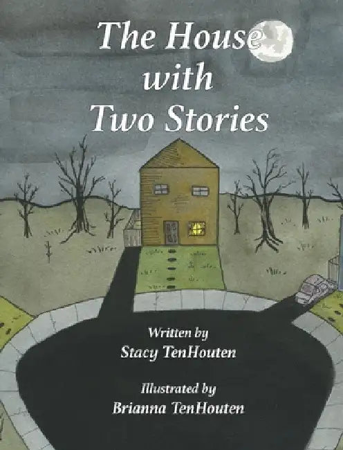 The House with Two Stories by Stacy Tenhouten