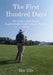 The First Hundred Days: Becoming a Golf Course Superintendent and Living to Tell the Story by Ben Ellis