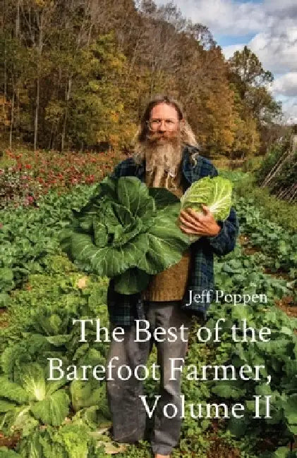 The Best of the Barefoot Farmer, Volume II by Jeff Poppen