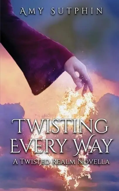 Twisting Every Way by Amy Sutphin