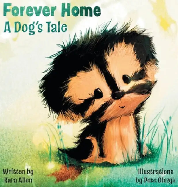 Forever Home A Dog's Tale by Kara Allen