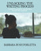 Unlocking the Writing Process: Inspiring Lessons and Stories to Get You Started by Barbara Bush Forletta