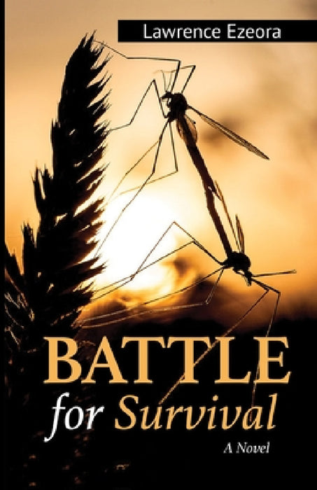 Battle for Survival A Novel by Lawrence Ezeora