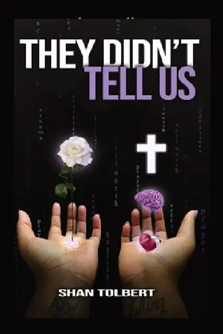 They Didn't Tell Us by Shan Tolbert