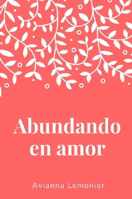 Abundando en amor: Una colección de poemas by Lara Cantos, Avianna Lemonier