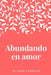 Abundando en amor: Una colección de poemas by Lara Cantos, Avianna Lemonier