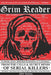 Grim Reader: Revelations & Confessions from the Cells & Secret Minds of Serial Killers by Aoc Archives