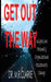 Get Out the Way: Insights into Personal & Organizational Resistance to Change by M. R. Clarke
