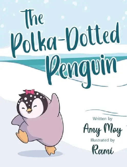The Polka-Dotted Penguin by Amy Moy, Rami