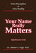 Your Name Really Matters: Your Perception is Your Reality by Alfonso Pugh
