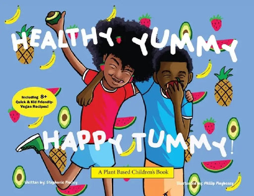 Healthy Yummy Happy Tummy: A Plant Based Children's Book by Stephanie Mosley