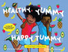Healthy Yummy Happy Tummy: A Plant Based Children's Book by Stephanie Mosley