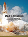 Dad's Mission: A Pictorial Biography of Colonel Frederick Drew Gregory, U.S. Astronaut by Charlotte Cosby