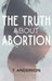 The Truth About Abortion by T. Anderson