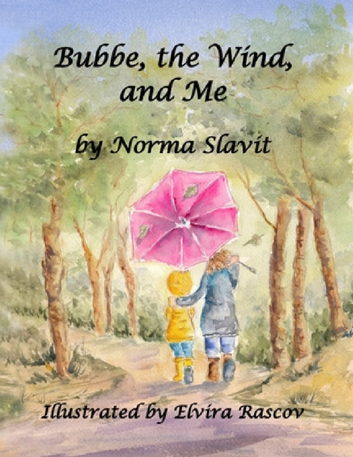 Bubbe, the Wind, and Me by Norma Slavit