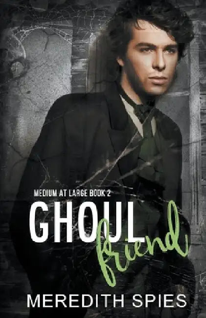 Ghoul Friend by Meredith Spies