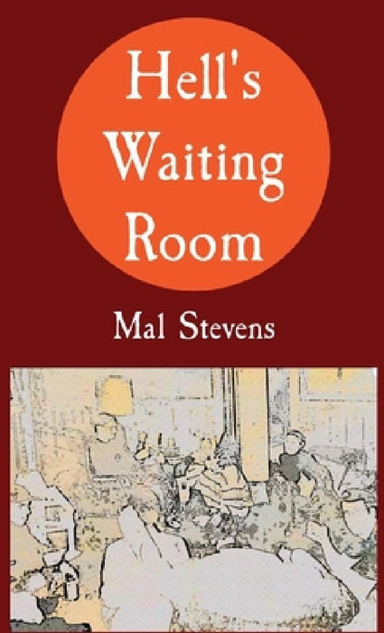 Hell's Waiting Room by Mal Stevens
