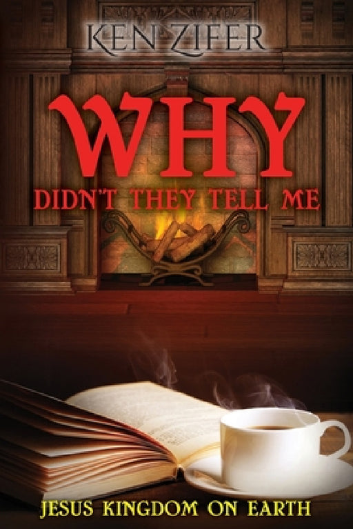 Why Didn't They Tell Me by Kenneth Zifer