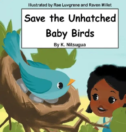 Save the Unhatched Baby Birds by K. Nitsugua