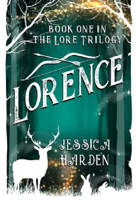 Lorence: Book One In The Lore Trilogy by Jessica Harden