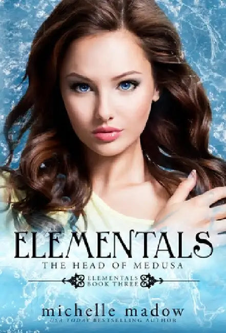 Elementals 3: The Head of Medusa by Michelle Madow