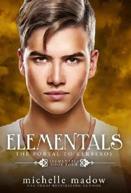 Elementals 4: The Portal to Kerberos by Michelle Madow