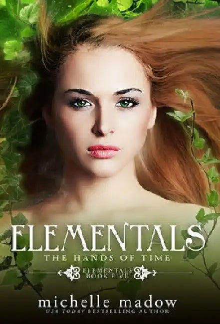 Elementals 5: The Hands of Time by Michelle Madow