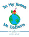 In My Home We Believe by Andrea Moore