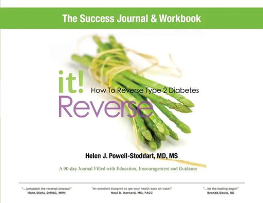 Reverse It: How to Reverse Type 2 Diabetes and Other Chronic Diseases Success Journal and Workbook by Helen Powell-Stoddart
