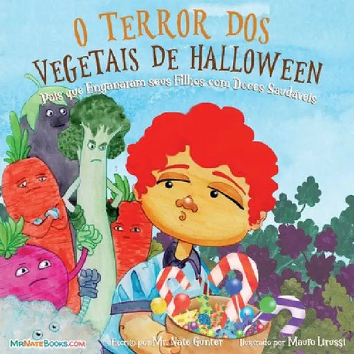 Halloween Vegetable Horror Children's Book (Portuguese): When Parents Tricked Kids with Healthy Treats by Nate Gunter