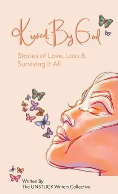 Kissed By God: Stories of Love, Loss & Surviving It All by Shani Godwin