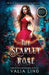The Scarlet Rose by Valia Lind