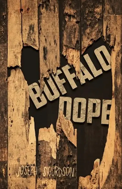 Buffalo Dope by Joseph Sigurdson