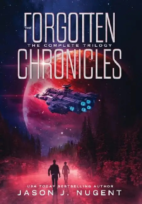 The Forgotten Chronicles: The Complete Trilogy by Jason J. Nugent