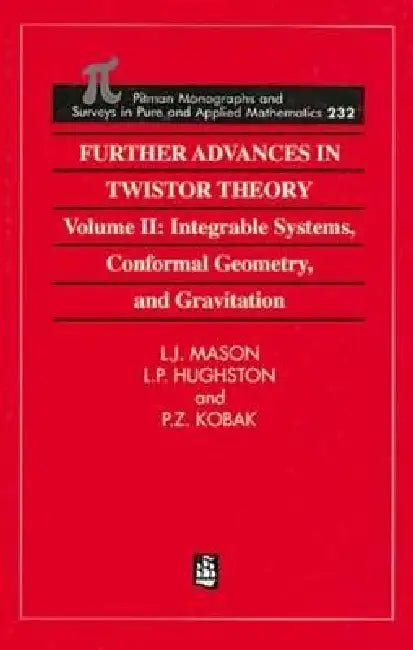 Further Advances in Twistor Theory: Integrable Systems, Conformal Geometry and Gravitation by L. J. Mason