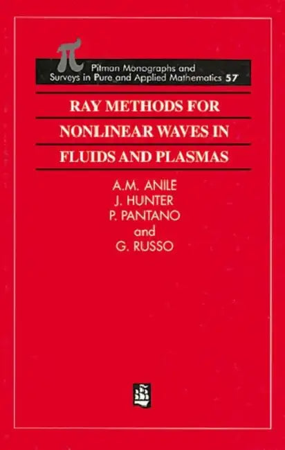 Ray Methods for Nonlinear Waves in Fluids and Plasmas by A. M. Anile