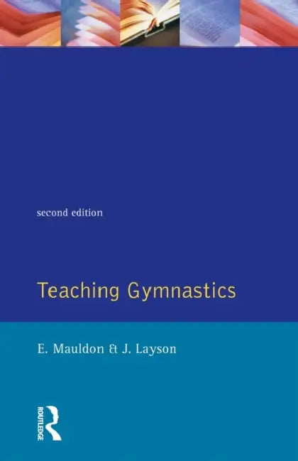 Teaching Gymnastics by E. Mauldon