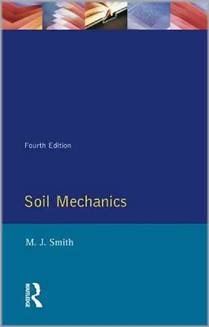 Soil Mechanics by Michael John Smith