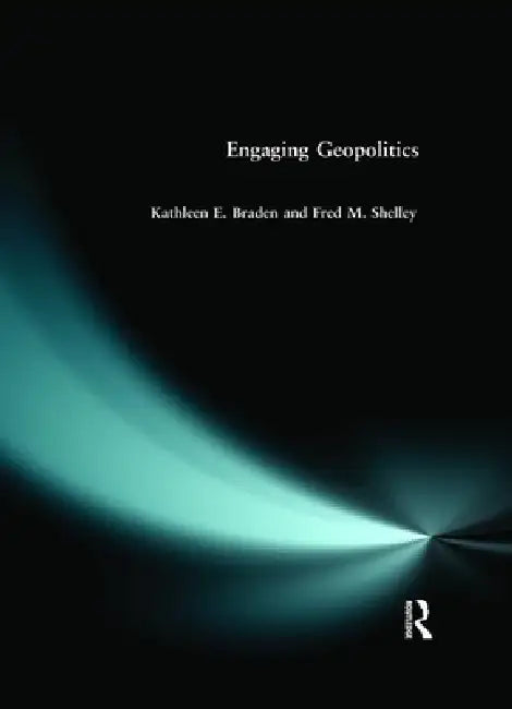 Engaging Geopolitics by Kathleen Braden