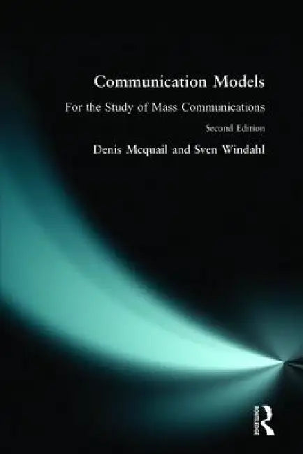 Communication Models for the Study of Mass Communications by Denis Mcquail