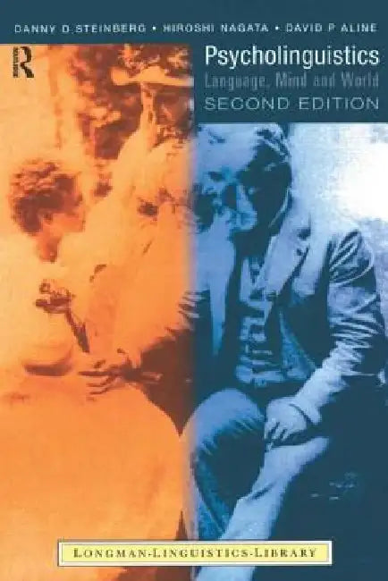 Psycholinguistics: Language, Mind and World by Danny D. Steinberg