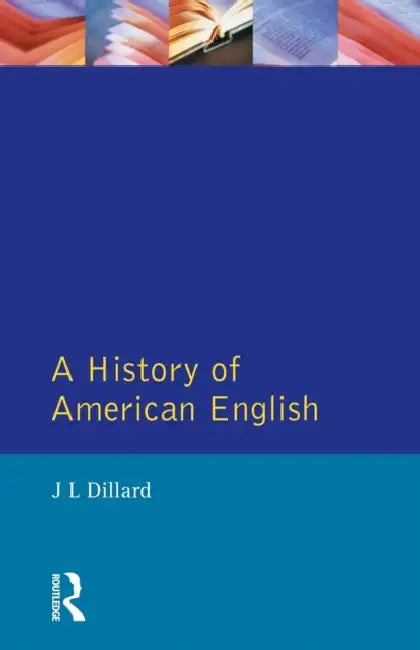 A History of American English by J. L. Dillard