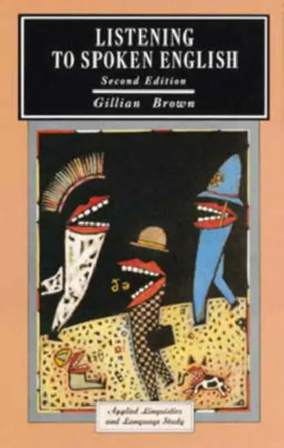 Listening to Spoken English by Gillian Brown