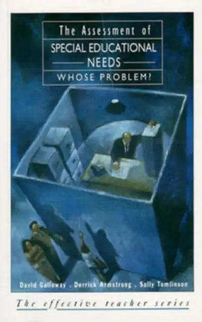 The Assessment of Special Educational Needs: Whose Problem? by David M. Galloway, Derrick Armstrong, Sally Tomlinson