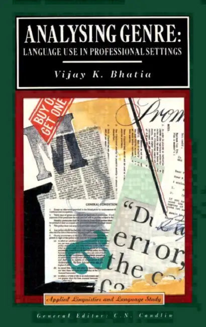 Analysing Genre: Language Use in Professional Settings by V. K. Bhatia