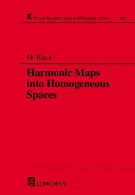Harmonic Maps Into Homogeneous Spaces by Malcolm Black