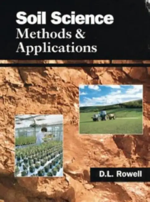 Soil Science: Methods & Applications by David L. Rowell